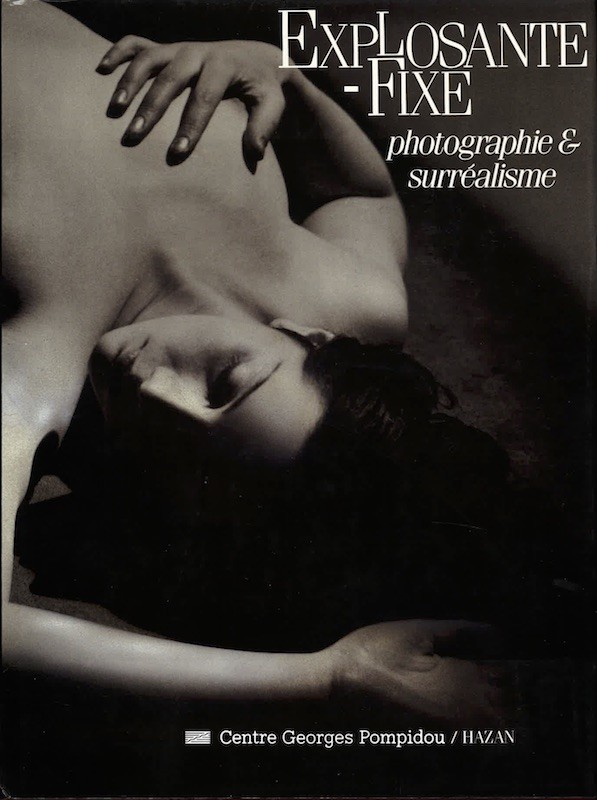 (EXPOSITION) EXPLOSANTE-FIXE. PHOTOGRAPHIE & SURREALISME