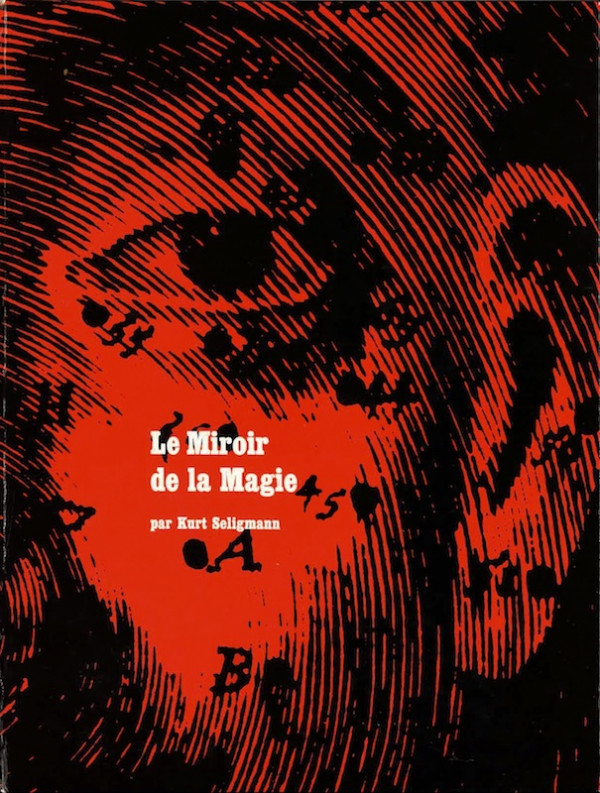 Kurt SELIGMANN, LE MIROIR DE LA MAGIE