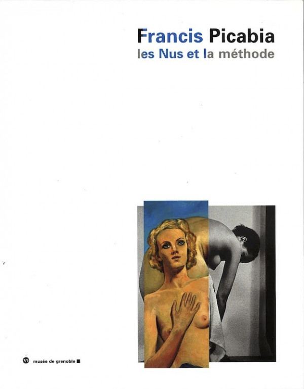 FRANCIS PICABIA LES NUS ET LA METHODE