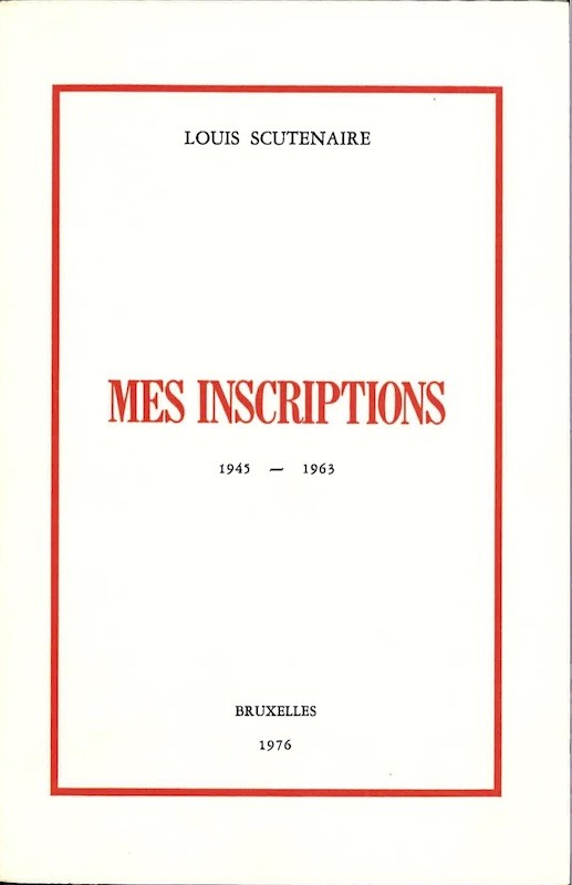 Louis, SCUTENAIRE, MES INSCRIPTIONS 1945 - 1963