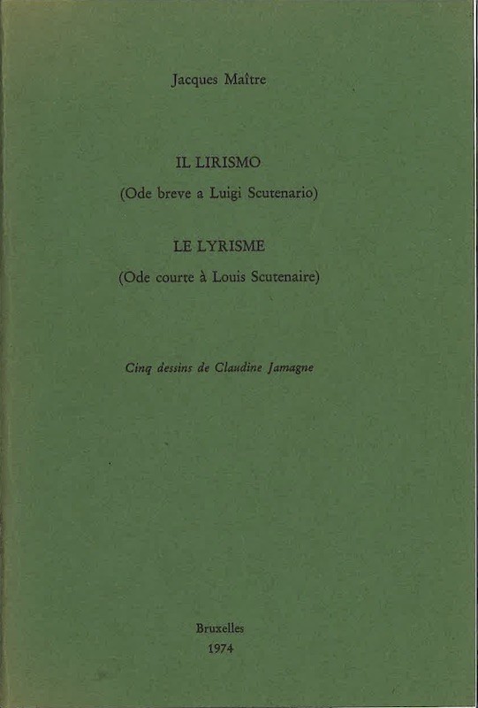Jacques MAITRE, IL LIRISMO (Ode breve a Luigi scutenario) / LE LYRISME (Ode courte à Louis Scutenaire)
