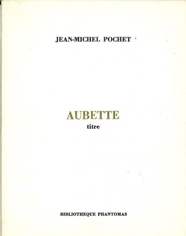 Jean-Michel POCHET, AUBETTE