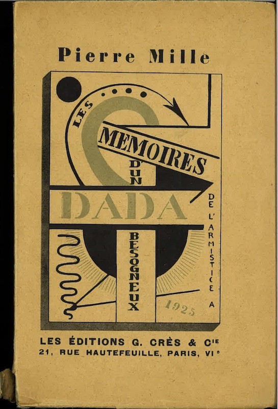 Pierre MILLE, MEMOIRES D'UN DADA BESOGNEUX DE L'ARMISTICE A 1925