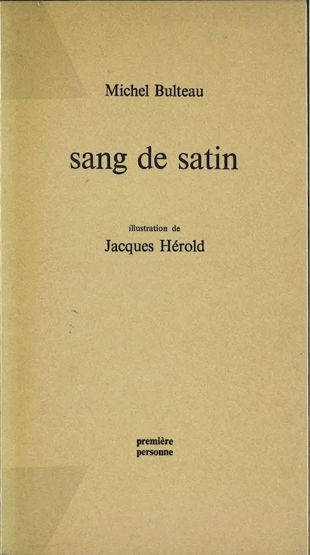(Jacques HEROLD) Michel Bulteau, SANG DE SATIN
