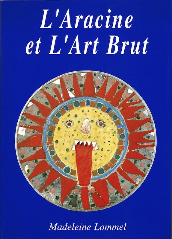 (ART BRUT) Madeleine Lommel, L'ARACINE ET L'ART BRUT,