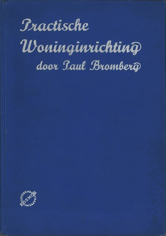 (Paul BROMBERG) PRACTISCHE WONINGINRICHTING DOOR PAUL BROMBERG