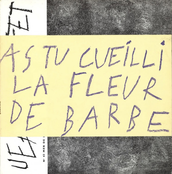 (Jean DUBUFFET) AS-TU CUEILLI LA FLEUR A BARBE