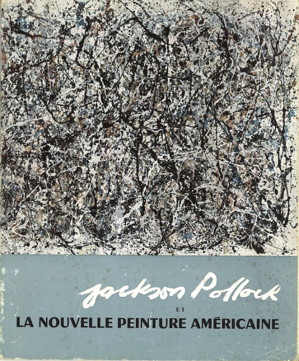 JACKSON POLLOCK ET LA NOUVELLE PEINTURE AMERICAINE