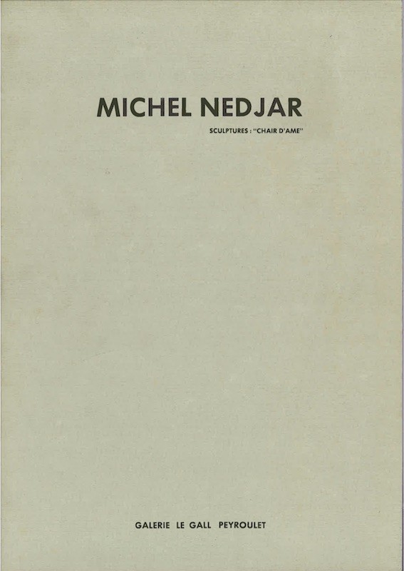 MICHEL NEDJAR. SCULPTURES: "CHAIR D'AME"