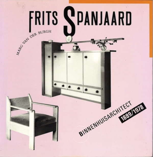 Marg van der Burgh, FRITS SPANJAARD. BINNENHUISARCHITECT 1889/1978