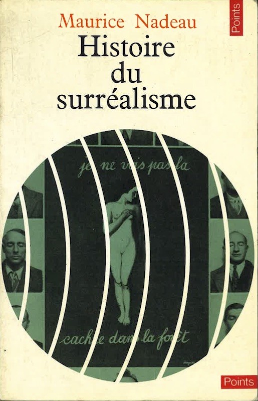 Maurice Nadeau, HISTOIRE DU SURREALISME,