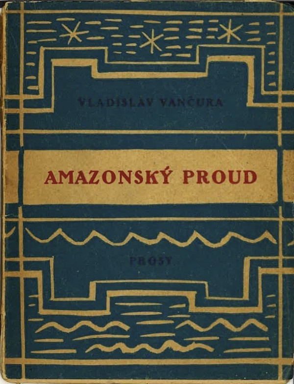 (Frantisek MUZIKA) Vladislav Vancura, AMAZONSKY PROUD,