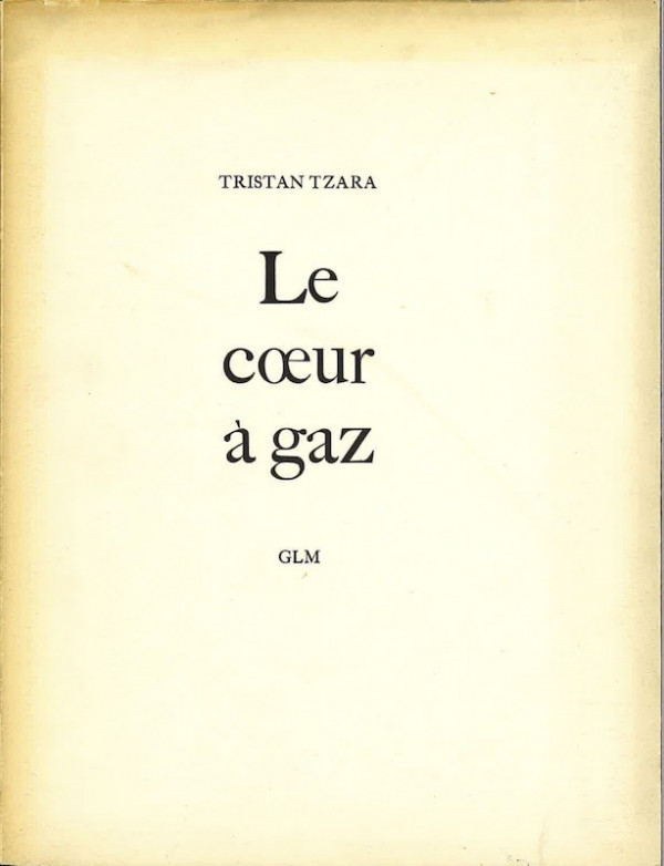Tristan TZARA, LE COEUR A GAZ,