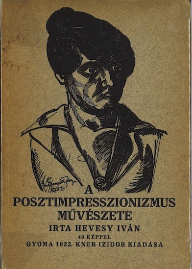 Ivan HEVESY, A POSZTIMPRESSZIONIZMUS MUVESZETE,