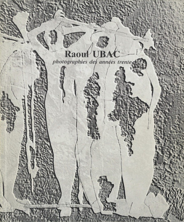 RAOUL UBAC, PHOTOGRAPHIES DES ANNEES TRENTE
