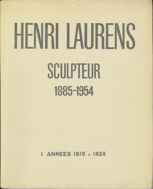 HENRI LAURENS SCULPTEUR 1885 - 1954,