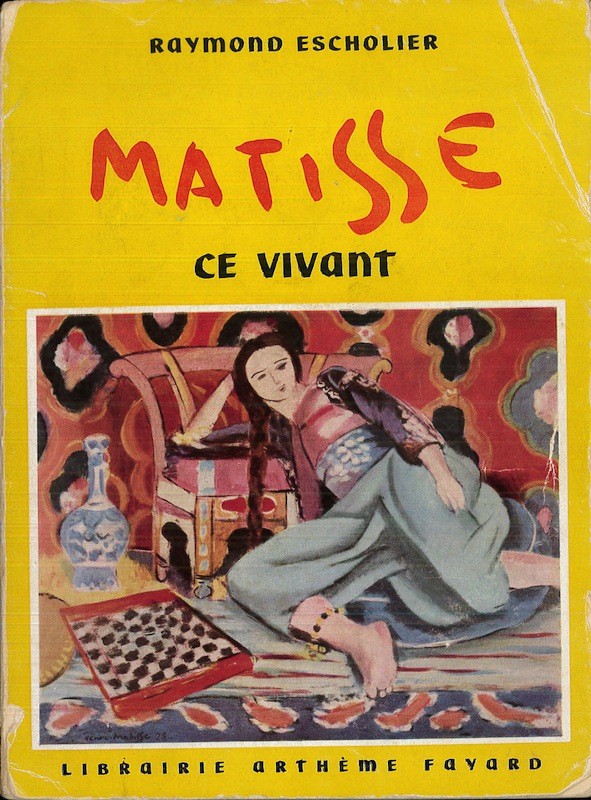 Raymond ESCHOLIER, MATISSE CE VIVANT,
