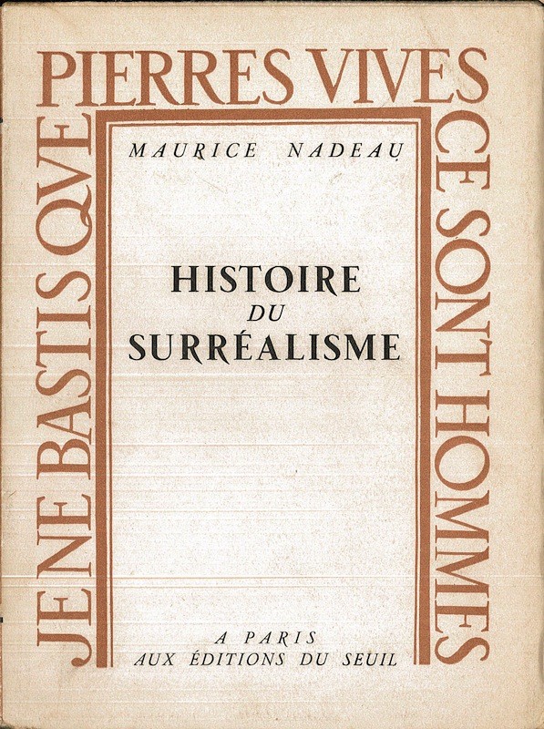 Maurice NADEAU, HISTOIRE DU SURREALISME, DOCUMENTS SURREALISTES,