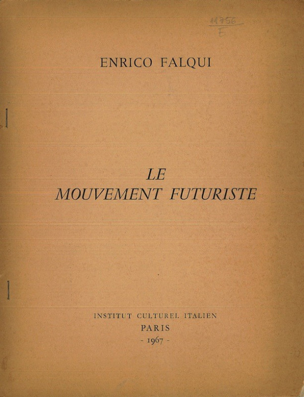(FUTURISME) Enrico FALQUI, LE MOUVEMENT FUTURISTE,
