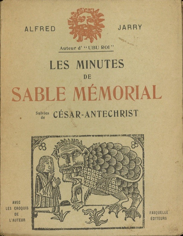 Alfred JARRY, LES MINUTES DE SABLE MEMORIAL, suivie de CESAR-ANTECHRIST,