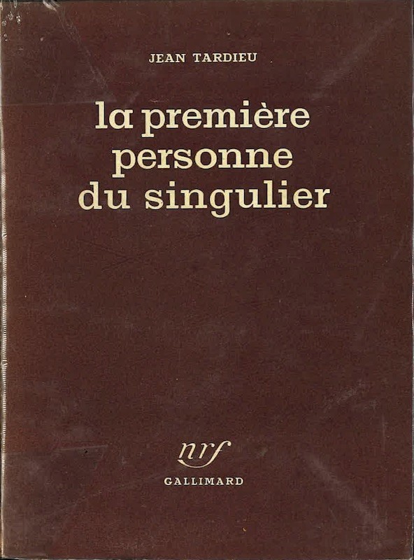 Jean TARDIEU, LA PREMIERE PERSONNE DU SINGULIER,