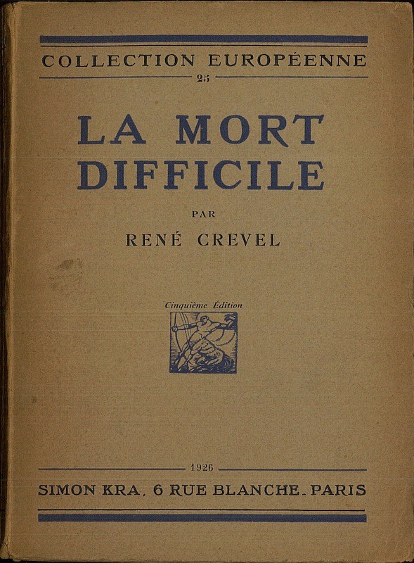René CREVEL, LA MORT DIFFICILE