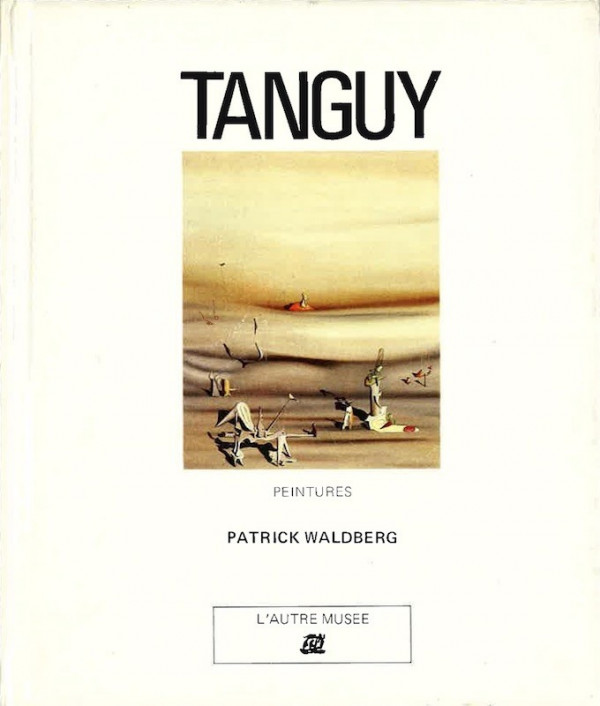 Patrick Waldberg, TANGUY, PEINTURES,