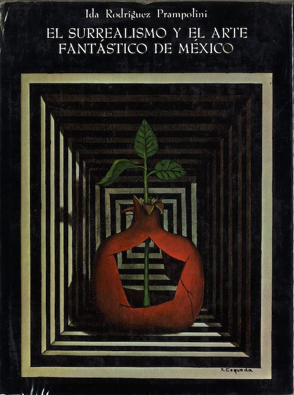 Ida Rodriguez Prampolini, EL SURREALISMO Y EL ARTE FANTASTICO DE MEXICO,