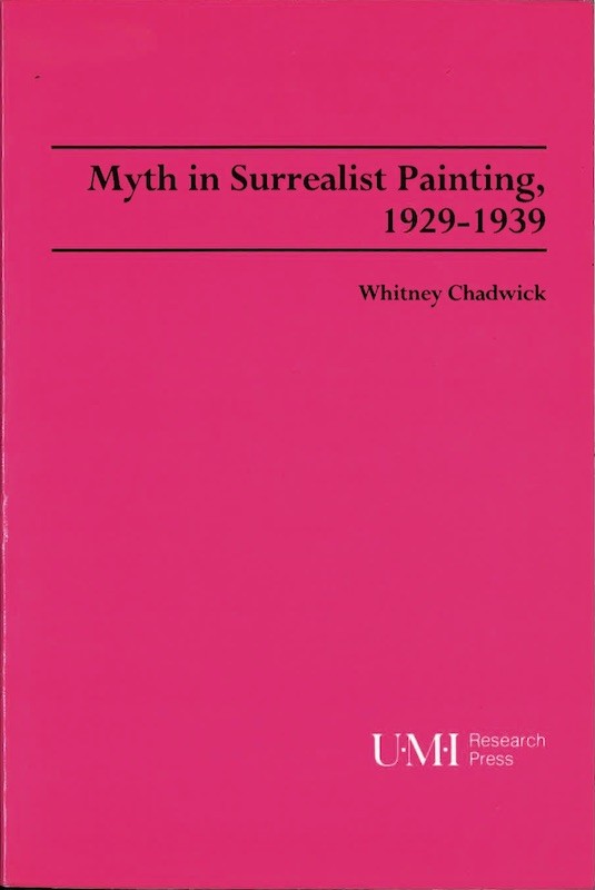 (SURREALISME) Whitney Chadwick, MYTH IN SURREALIST PAINTING 1929-1939,