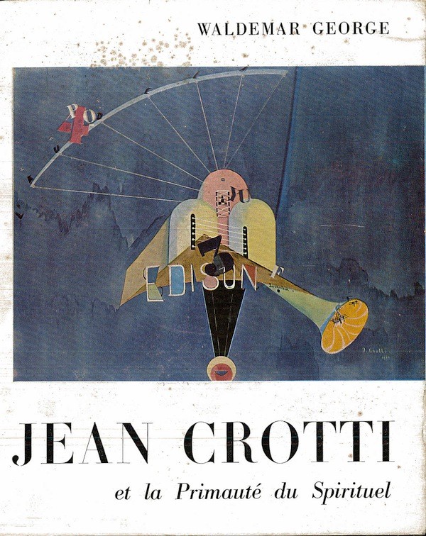 (Jean CROTTI) Waldemar George, JEAN CROTTI ET LA PRIMAUTE DU SPIRITUEL,