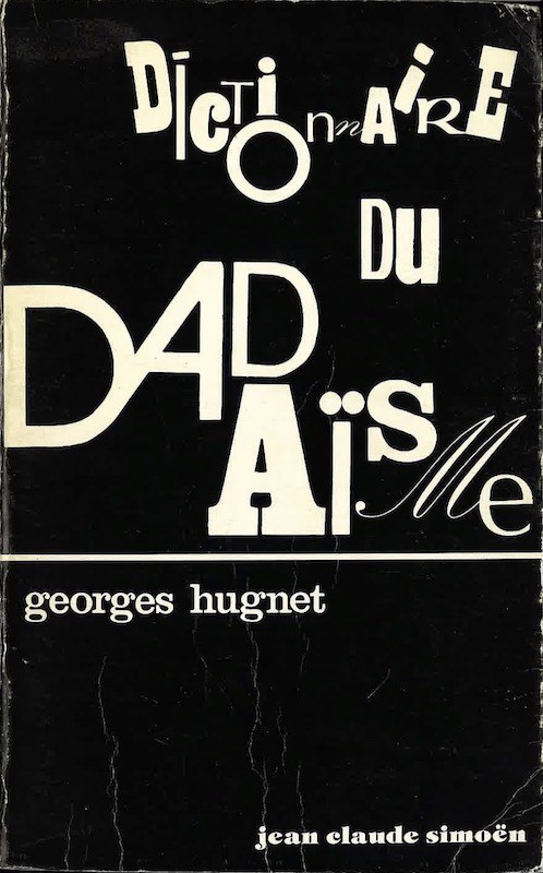 Georges HUGNET, DICTIONNAIRE DU DADAÏSME 1916-1922,