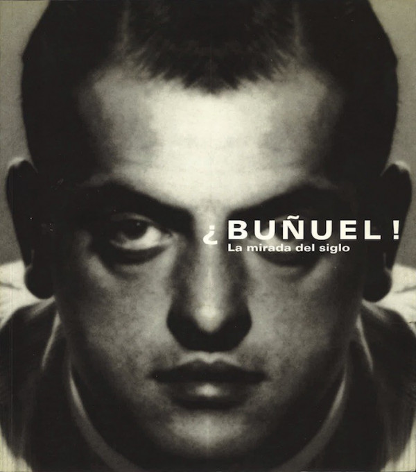 ? BUNUEL ! LA MIRADA DEL SIGLO,