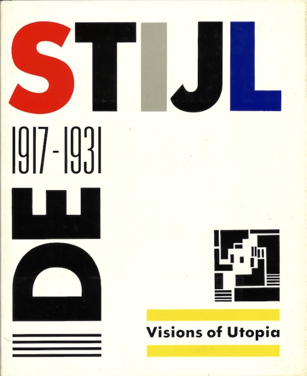 DE STIJL 19171931. VISIONS OF UTOPIA Galerie 1900 2000