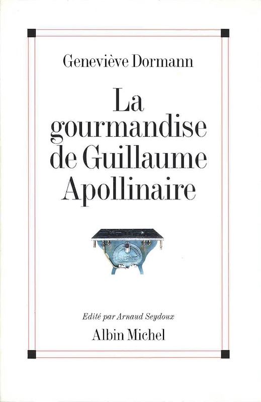 Geneviene Dormann gourmandise guillaume apollinaire