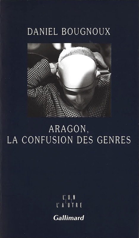 Daniel Bougnoux Aragon Gallimard