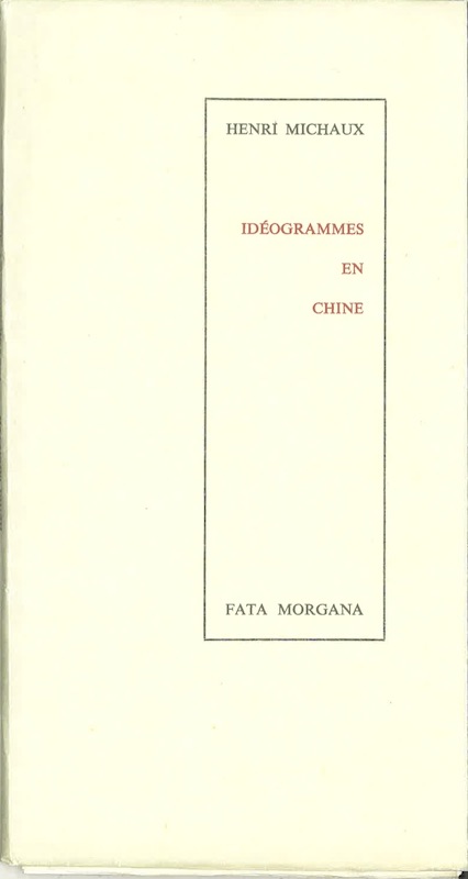 henri michaux ideogrammes chine