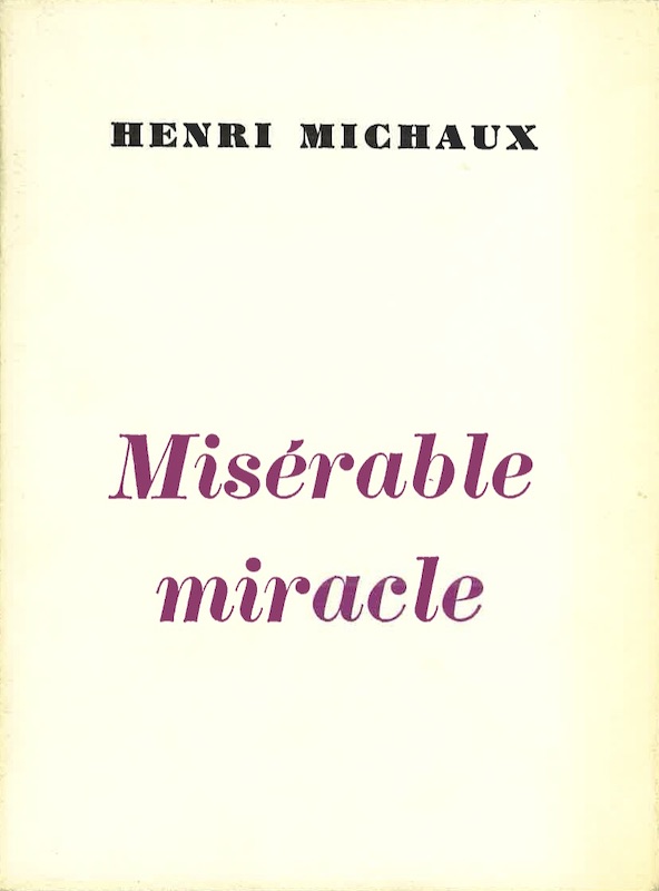 henri michaux miserable miracle